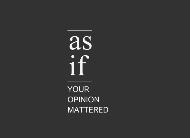 Design As If Your Opinion Mathered