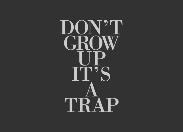 T-Shirt Don't Grow Up It's A Trap