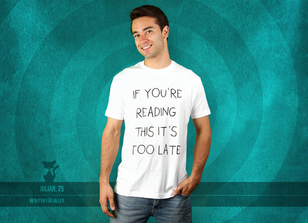 If You're Reading This It's Too Late T-Shirt