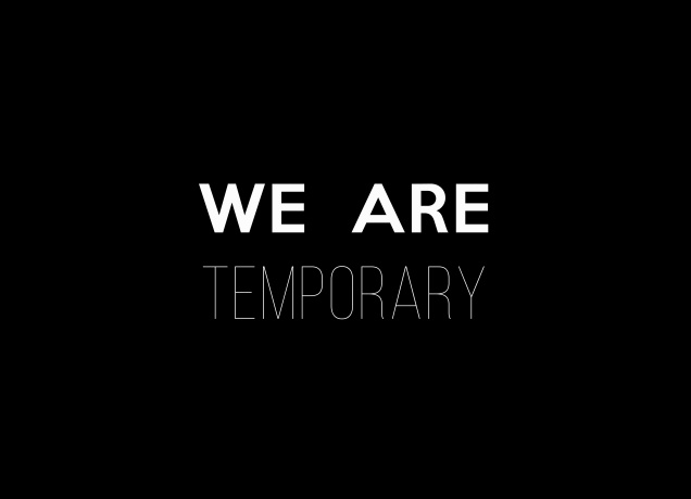 T-Shirt We Are Temporary