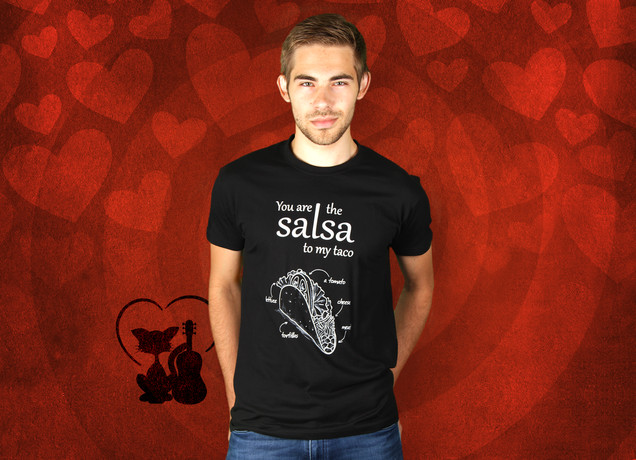 You Are The Salsa To My Taco T-Shirt