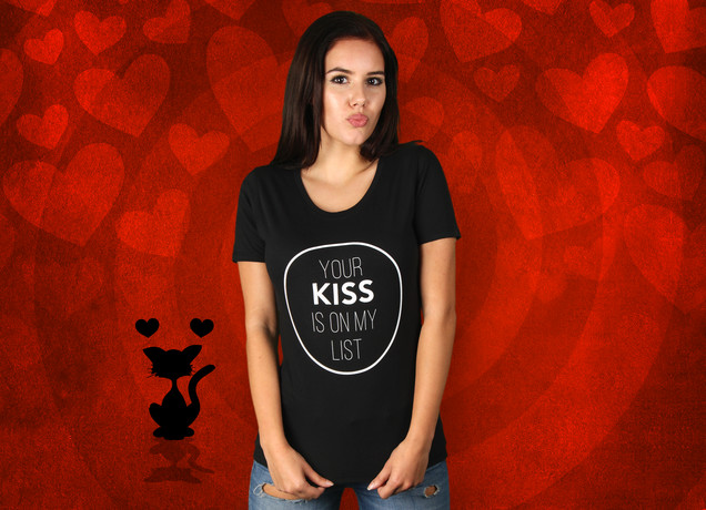 Damen T-Shirt Your Kiss Is On My List