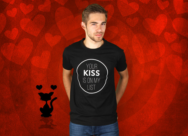 Herren T-Shirt Your Kiss Is On My List