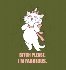 T-Shirt Bitch Please - I'm Fabulous!