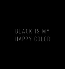 T-Shirt Black Is My Happy Color