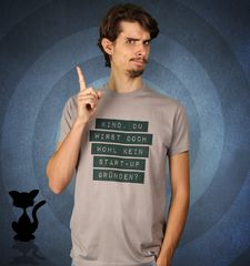 Herren T-Shirt Kind, du wirst doch wohl kein Start-up gründen?