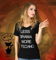 Damen T-Shirt Less Drama More Techno