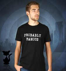 Herren T-Shirt Probably Famous