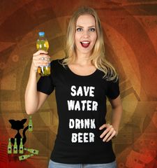 Damen T-Shirt Save Water Drink Beer