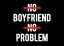 Design No Boyfriend, No Problem