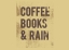 Design Coffee, Books & Rain