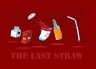 T-Shirt The Last Straw