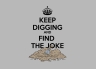T-Shirt Keep Digging And Find The Joke
