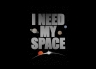 T-Shirt I Need My Space