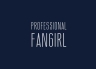 T-Shirt Professional Fangirl