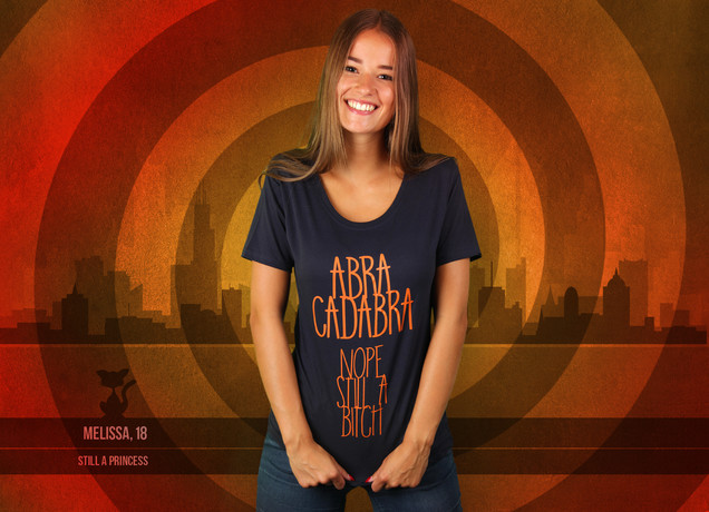 Damen T-Shirt Abracadabra. Nope, Still A ...