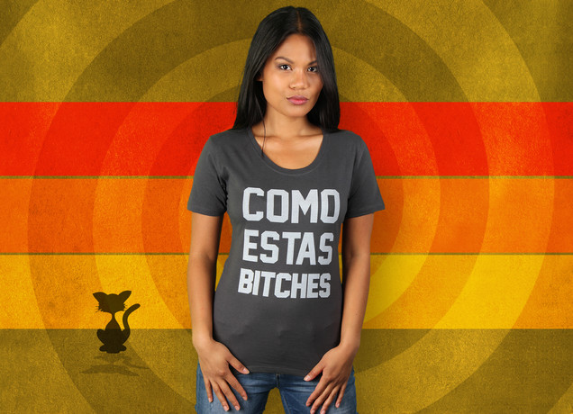 Damen T-Shirt Como Estas Bitches