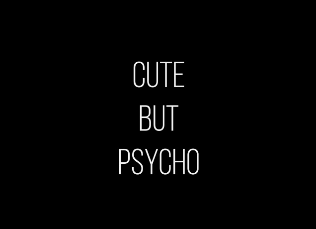 Design Cute But Psycho