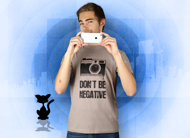 Don't Be Negative T-Shirt