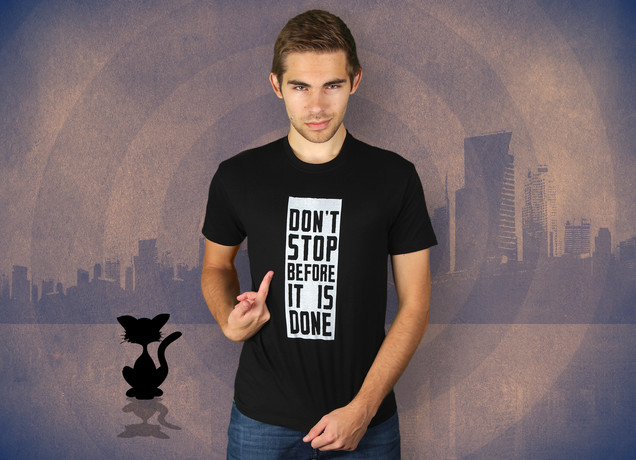 Herren T-Shirt Don't Stop Before It Is Done