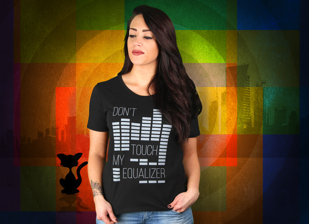 Damen T-Shirt Don't Touch My Equalizer