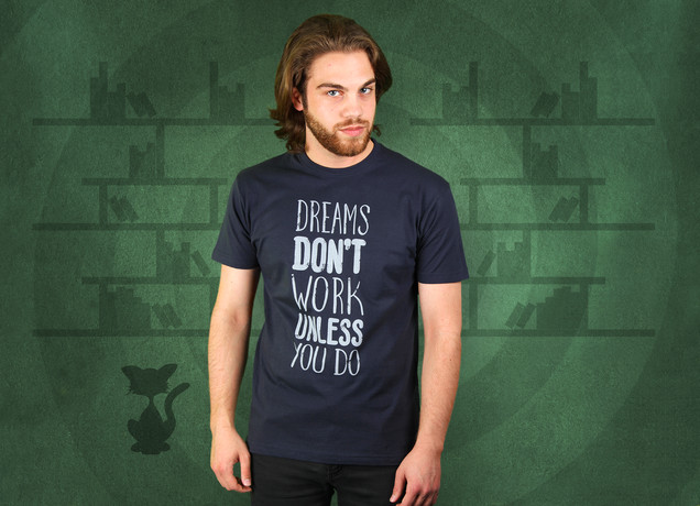 Herren T-Shirt Dreams Dont Work Unless You DO