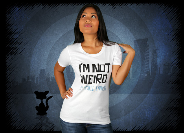 Damen T-Shirt I'm Not Weird. I'm Limited Edition