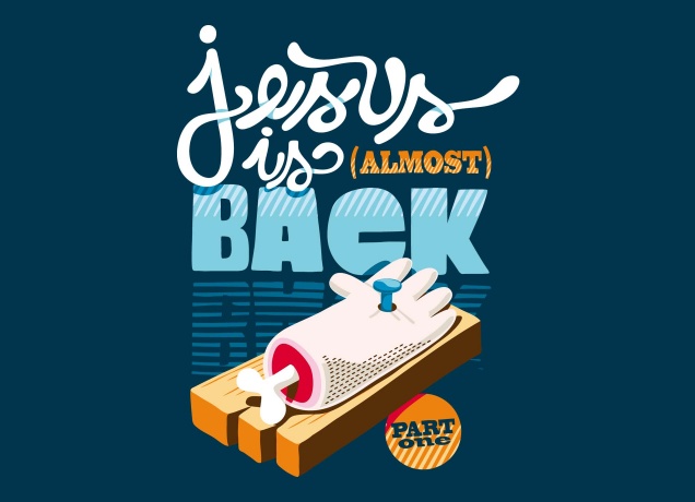 Design Jesus Is (Almost) Back
