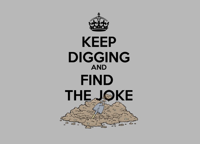 Design Keep Digging And Find The Joke