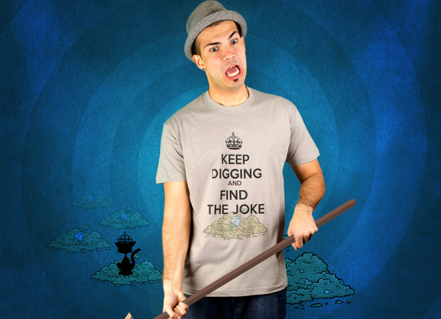 Herren T-Shirt Keep Digging And Find The Joke