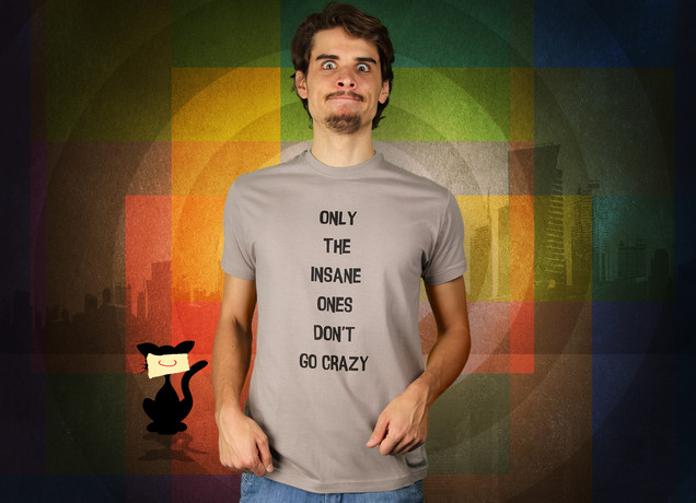 Herren T-Shirt Only The Insane Ones Don't Go Crazy