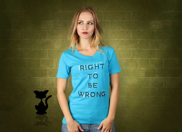 Damen T-Shirt Right To Be Wrong
