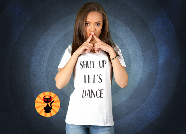 Damen T-Shirt Shut Up Let's Dance