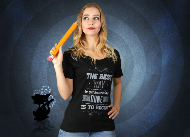 Damen T-Shirt The Best Way To Get Something Done