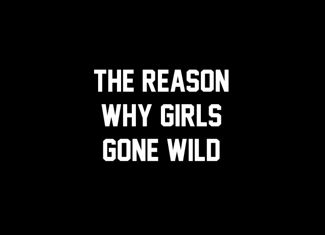 Design The Reason Why Girls Gone Wild