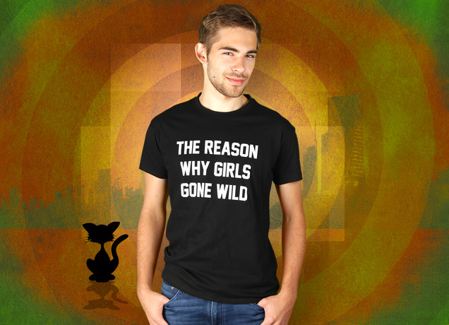 Herren T-Shirt The Reason Why Girls Gone Wild