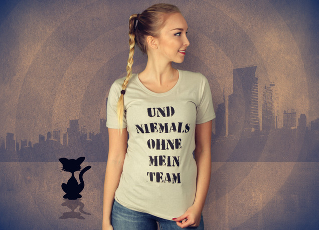 Damen T-Shirt Und Niemals Ohne Mein Team