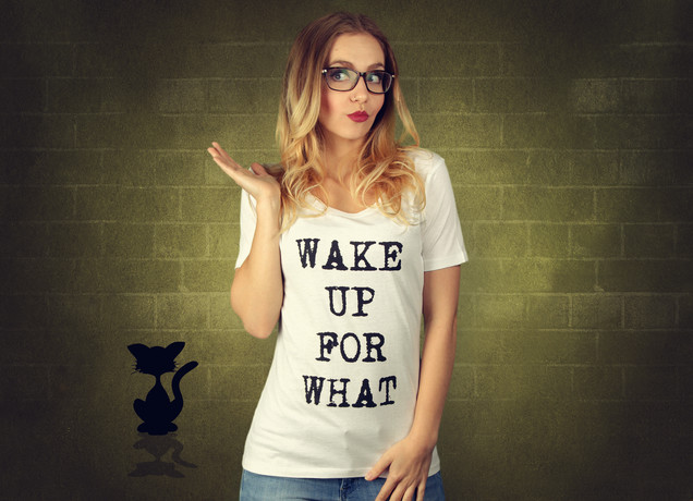Damen T-Shirt Wake Up For What