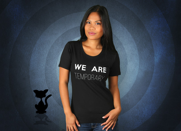 Damen T-Shirt We Are Temporary