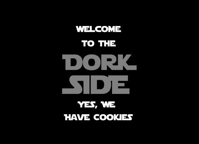 Design Welcome To The Dork Side