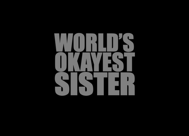 T-Shirt World's Okayest Sister